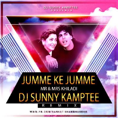 Jumme Ke Jumme (Mr & Mrs Khiladi) - DJ Sunny Kamptee